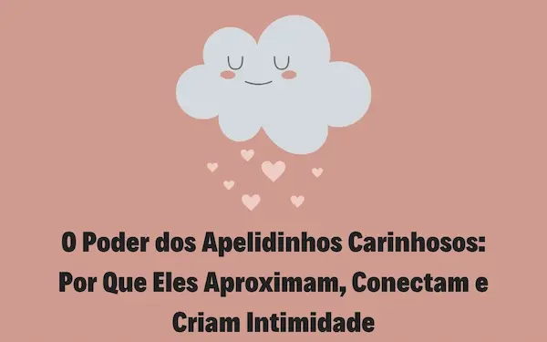 O Poder dos Apelidinhos Carinhosos: Por Que Eles Aproximam, Conectam e Criam Intimidade 15 Post Instagram Amor Carinhoso Ilustrativo Rosa e Cinza
