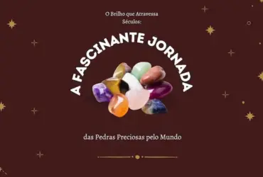 O Brilho que Atravessa Séculos: A Fascinante Jornada das Pedras Preciosas pelo Mundo 23 unnamed file